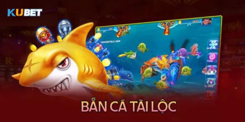 bắn Cá Tài Lộc