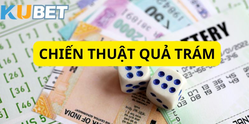 Quả trám là chiến thuật được cao thủ lâu năm áp dụng và đánh giá cao