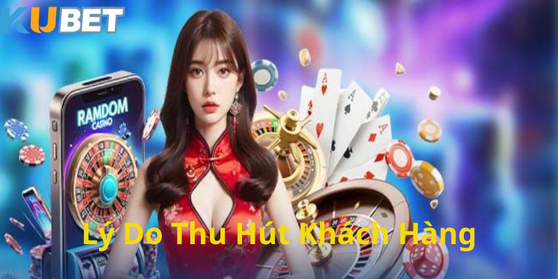 Khách hàng bị thu hút bởi casino là gì