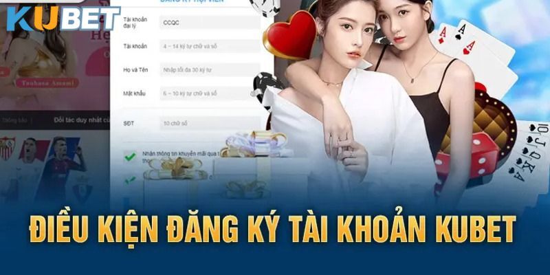 Yêu cầu quan trọng để hoàn tất đăng ký Kubet thuận lợi